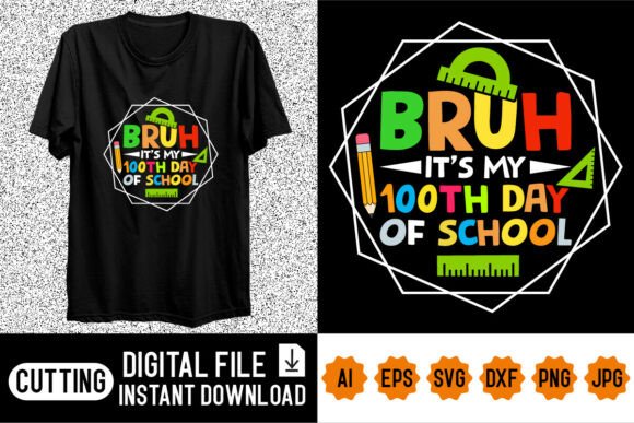 Bruh 100th Day Shirt: Graphics for T-Shirt Designs