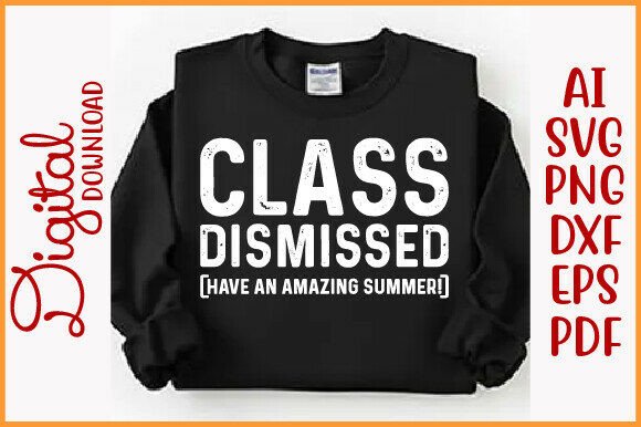 Class Dismissed PNG: Graphics for T-Shirt Designs