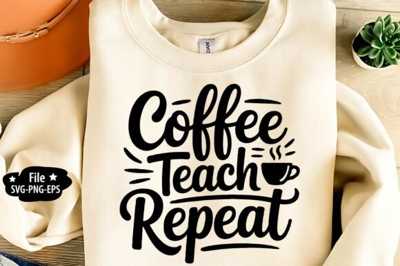 Coffee Teach Repeat SVG PNG: Graphics for T-Shirt Designs