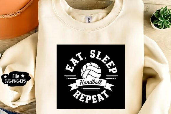 Eat Sleep Handball Repeat: Graphics for T-Shirt Designs