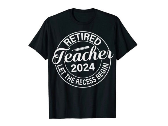 Retired Teacher 2024 Graphics for T-Shirt Designs