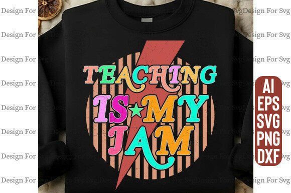 Teacher Shirt, Teaching is My Jam Png: Graphics for T-Shirt Designs